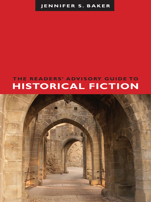 Title details for The Readers' Advisory Guide to Historical Fiction by Jennifer S. Baker - Available